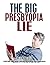 The Big Lie about Reading Glasses: A retired family doctor's journey to understand and overcome presbyopia