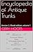 The Encyclopedia of Antique Trunks: Version 2, Ebook edition, Volume 1