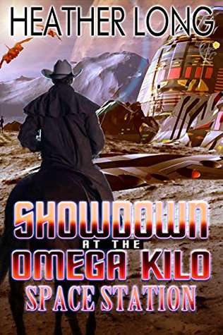 Showdown at the Omega Kilo Space Station (Space Cowboy, #2)