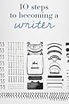10 Steps To Becoming A Writer