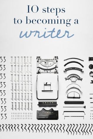10 Steps To Becoming A Writer