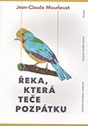 Řeka, která teče pozpátku by Jean-Claude Mourlevat
