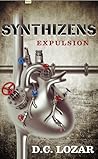 Synthizens: Expulsion (Sick Robot, #3)