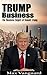 Trump Business: The Business Empire of Donald Trump