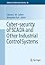 Cyber-security of SCADA and Other Industrial Control Systems (Advances in Information Security Book 66)