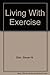 Living With Exercise