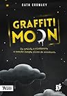 Graffiti Moon by Cath Crowley Graffiti Moon by Cath Crowley