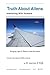 Truth About Aliens: Interacting With Humans (Aliens & UFOs Book 2)
