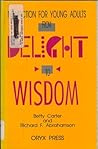 Nonfiction for Young Adults from Delight to Wisdom: From Delight to Wisdom