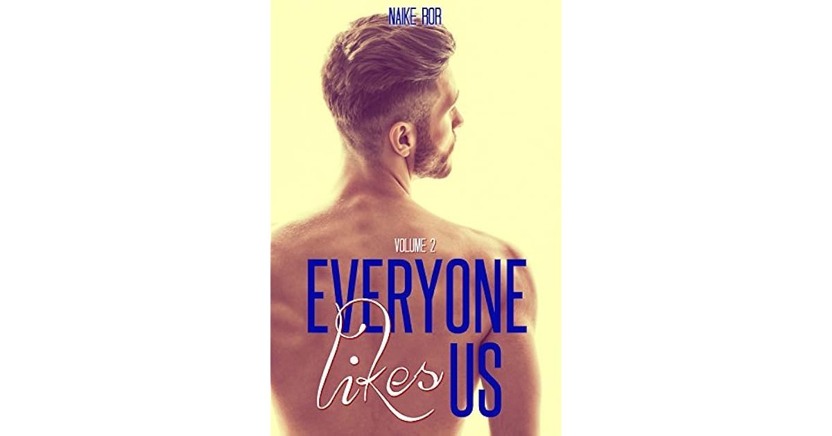 Everyone likes us volume 2 by Naike Ror