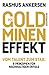 Der Goldminen-Effekt: Vom Talent zum Star: 8 Prinzipien für nachhaltigen Erfolg (German Edition)