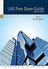 UAE Free Zone Guide - Court Uncourt: Company Formation in Dubai and UAE - STA Law Firm (6 Book 1)
