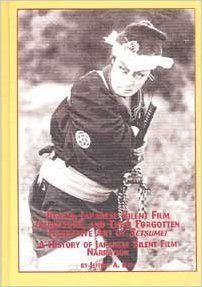 Benshi, Japanese Silent Film Narrators, and Their Forgotten Narrative Art of Setsumei: A History of Japanese Silent Film Narration (Japanese Studies, 19)