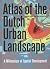 Atlas Of The Dutch Urban La...