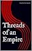 Threads of an Empire (Break...