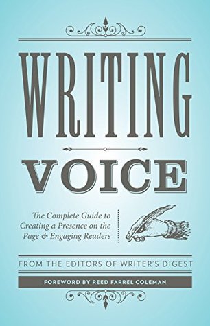 Writing Voice: The Complete Guide to Creating a Presence on the Page and Engaging Readers (Creative Writing Essentials)