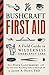 Bushcraft First Aid: A Field Guide to Wilderness Emergency Care (Bushcraft Survival Skills Series)