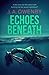 Echoes Beneath by J.A. Owenby
