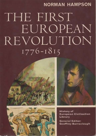 The First European Revolution 1776-1815 (History of European Civilization Library)