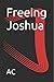 Freeing Joshua