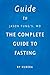 Guide to Jason Fung's MD The Complete Guide to Fasting