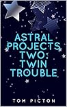 Astral Projects Two: Twin Trouble