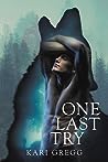 One Last Try by Kari Gregg
