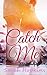 Catch Me by Sarah Hopkins