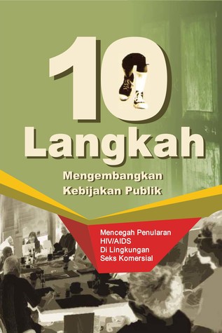 10 Langkah Mengembangkan Kebijakan Publik: Mencegah Penularan HIV/AIDS di Lingkungan Seks Komersial