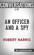An Officer and a Spy: A Novel By Robert Harris | Conversation Starters