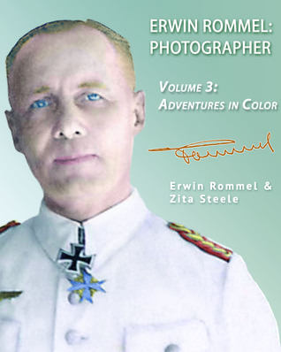 Erwin Rommel Photographer: Vol. 3, Adventures in Color