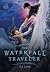 The Waterfall Traveler (The...