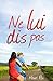 Ne lui dis pas: roman (French Edition)