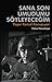 Sana Son Umudumu Söyleyeceğim: Yaşar Kemal Konuşuyor