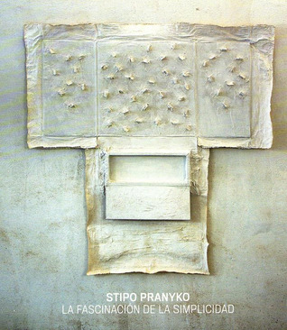Stipo Pranyko. La Fascinacion de la Simplicidad