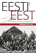 Eesti eest 2. osa : mälestused iseseisvuse võitluspäevilt : Vabadussõda 1918-1920