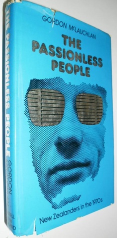 The Passionless People. New Zealanders in the 1970s