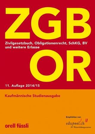 ZGB OR: Zivilgesetzbuch, Obligationenrecht, SchKG, BV und weitere Erlasse