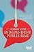The Insiders' Guide to Independent Publishing