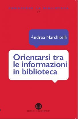 Orientarsi tra le informazioni in biblioteca: Cataloghi, banche dati, motori di ricerca