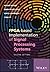 FPGA-based Implementation of Signal Processing Systems