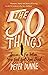 The Fifty Things: Lessons f...