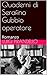 Quaderni di Serafino Gubbio operatore by Luigi Pirandello Quaderni di Serafino Gubbio operatore by Luigi Pirandello