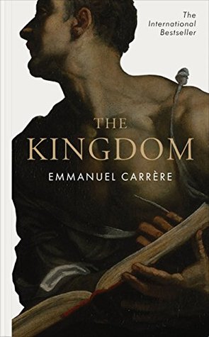 by Emmanuel Carr&egrave;re, John Lambert (Translator) The Kingdom