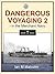 DANGEROUS VOYAGING 2: BRITISH MERCHANT SEAMEN AT WAR 1939-1945 (Dangerous Seas)