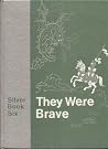 They Were Brave (Through the Rainbow: Silver Book #6) They Were Brave (Through the Rainbow: Silver Book #6)