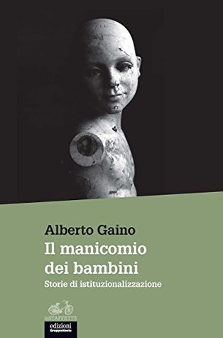 Il manicomio dei bambini: Storie di istituzionalizzazione (Kindle Edition)