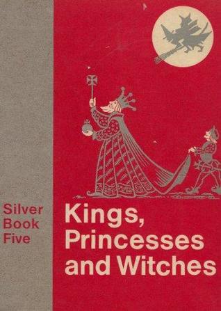 Kings, Princesses and Witches (Through the Rainbow: Silver Book #5)