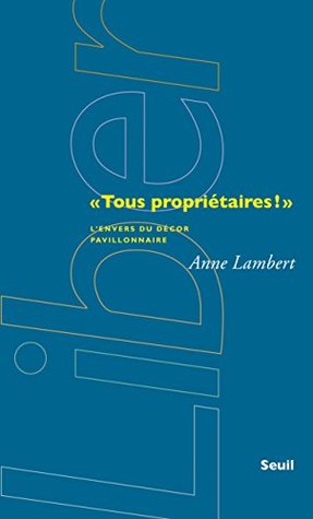 Tous propriétaires!. L'envers du décor pavillonnaire (Kindle Edition)