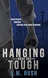 Hanging Tough by L.M. Bush
